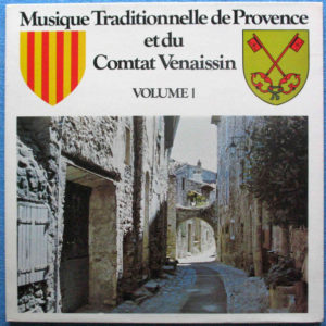 Jean Coutarel / Flour De Rose / Chorale Elséart Genet - Musique Traditionnelle De Provence Et Du Comtat Venaissin Volume 1 (LP, Album, Gat)