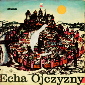 Chór* I Orkiestra Polskiego Radia - Echa Ojczyzny (LP)