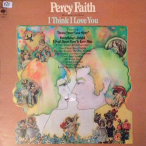 Percy Faith His Orchestra And Chorus* - I Think I Love You (LP, Album)