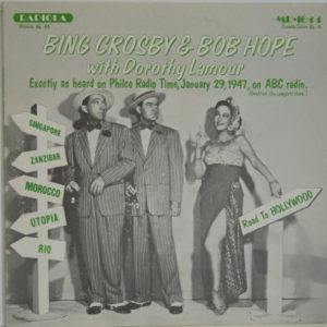 Bing Crosby And Bob Hope With Dorothy Lamour And Doris Day - Philco Radio Time, January 29, 1947 / The New Swan Show, November 7, 1948 (LP, Comp)