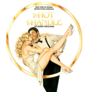 Various - Too Hot To Handle (Die Blonde Versuchung) (Music From The Original Motion Picture Soundtrack) (CD, Album)