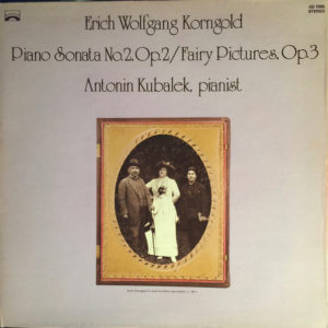 Erich Wolfgang Korngold, Antonin Kubalek - Piano Sonata No.2 Op.2/ Fairy Pictures, Op.3 (LP, Gat)