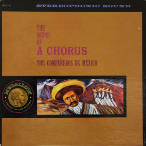 The Compañeros De Mexico Featuring Carlos Julio Ramirez - The Sound Of A Chorus (LP, Album)