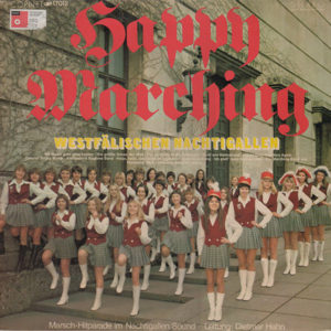 Die Westfälischen Nachtigallen - Happy Marching (LP, Album)