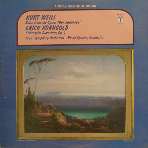 Kurt Weill - Erich Korngold* - M.I.T. Symphony Orchestra*, David Epstein - Suite From The Opera "Der Silbersee" / Schauspiel-Ouverture, Op. 4 (LP)