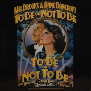 Mel Brooks & Anne Bancroft - To Be Or Not To Be (Original Dialogue & Music From The Motion Picture) (LP, Album)