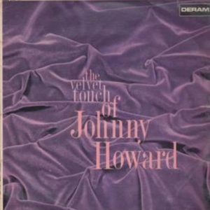 Johnny Howard (3) - The Velvet Touch Of Johnny Howard (LP, Album)