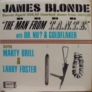 Marty Brill & Larry Foster - James Blonde ("The Man From T.A.N.T.E.") (LP, Album)