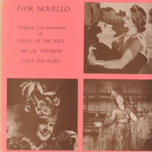 Ivor Novello - Crest Of The Wave - Arc De Triomphe - Gay's The Word (LP, Comp, Mono)