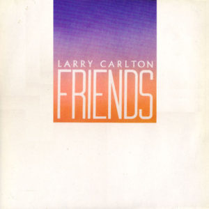 Larry Carlton - Friends (LP, Album)