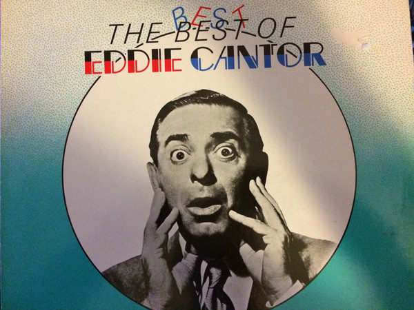 Eddie Cantor With Henri Rene And His Orchestra* - The Best Of Eddie Cantor (LP, Comp)