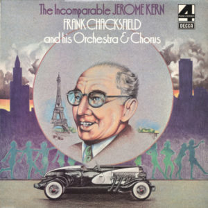 Frank Chacksfield And His Orchestra* & Chorus* - The Incomparable Jerome Kern (LP)