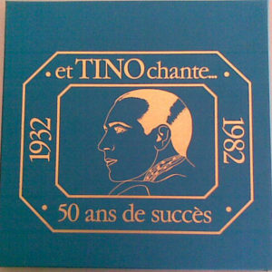 Tino Rossi - Et Tino Chante...50 Ans De Succès 1932/1982 (4xLP, Comp, Mono, RP + Box)