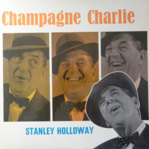 Stanley Holloway - Champagne Charlie (LP, Mono)