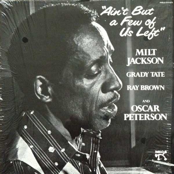 Milt Jackson - Ain't But A Few Of Us Left (LP, Album)