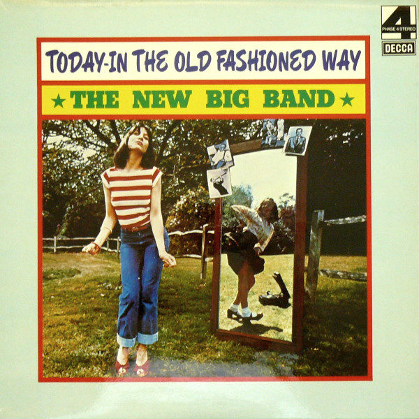 The New Big Band - Today - In The Old Fashioned Way (LP, Album)