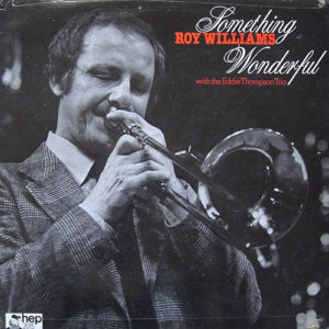 Roy Williams (3) with Eddie Thompson Trio - Something Wonderful (LP)