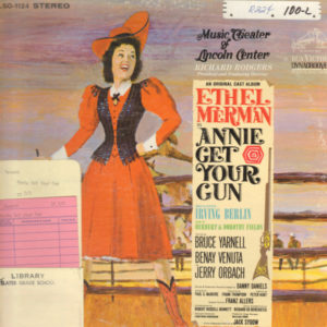 Ethel Merman, Bruce Yarnell, Benay Venuta, Jerry Orbach, Irving Berlin, Richard Rodgers - Annie Get Your Gun (An Original Cast Album - Music Theater Of Lincoln Center) (LP, Album, RE, Tan)
