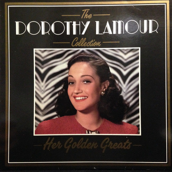 Dorothy Lamour - The Dorothy Lamour Collection - Her Golden Greats (LP, Comp)