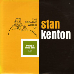 Stan Kenton And His Orchestra - Artistry In Bossa Nova (LP, Album, RE)
