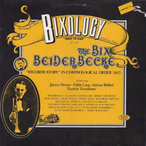 Bix Beiderbecke - Bixology "Singin' The Blues" (LP, Comp)
