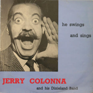 Jerry Colonna And His Dixieland Band - He Swings And He Sings (LP)