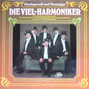 Die Viel-Harmoniker - Hochgenuß Und Nostalgie (LP)