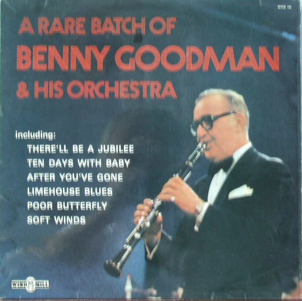 Benny Goodman And His Orchestra - A Rare Batch Of Benny Goodman & His Orchestra (LP, Album, Mon)