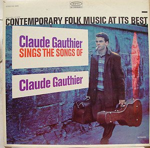 Claude Gauthier - Claude Gauthier Sings The Songs Of Claude Gauthier (LP, Album)