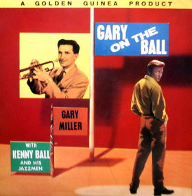Gary Miller (2) and Kenny Ball And His Jazzmen - Gary On The Ball (LP, Mono)