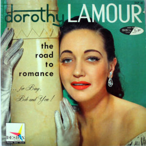 Dorothy Lamour - The Road To Romance...For Bing, Bob And You! (LP, Mono)