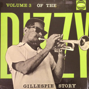 Dizzy Gillespie - Volume 3 Of The Dizzy Gillespie Story (LP, Mono, RE)