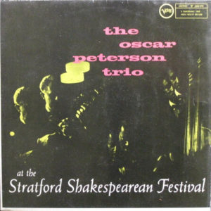 The Oscar Peterson Trio - At The Stratford Shakespearean Festival (LP, Album, RE)