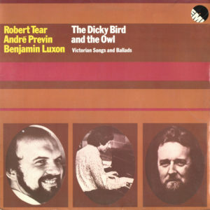 Robert Tear, André Previn, Benjamin Luxon - The Dicky Bird And The Owl (Victorian Songs And Ballads) (LP, Album)