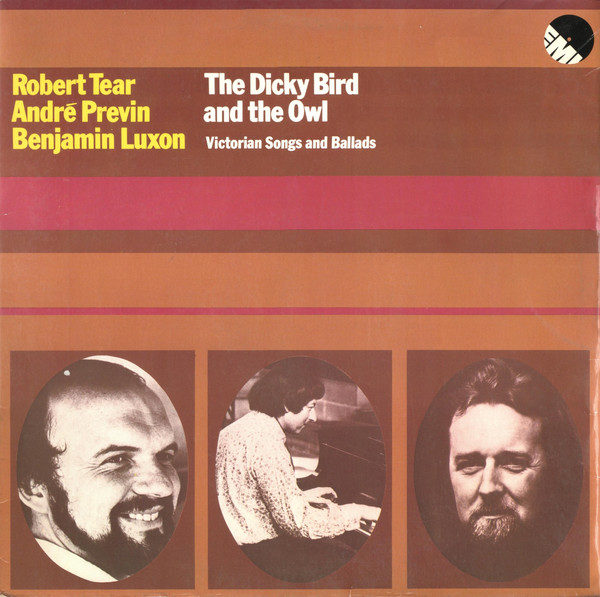 Robert Tear, André Previn, Benjamin Luxon - The Dicky Bird And The Owl (Victorian Songs And Ballads) (LP, Album)