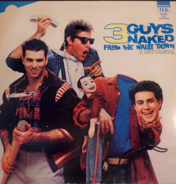Scott Bakula, John Kassir, Jerry Colker, Henry Aronson - 3 Guys Naked From The Waist Down - A New Musical -- Original Cast Recording (LP, Album)