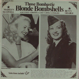 Betty Grable, Marilyn Maxwell, Alice Faye, Veronica Lake (2), Carole Lombard (2) - Those Bombastic Blonde Bombshells (LP, Album, Comp)