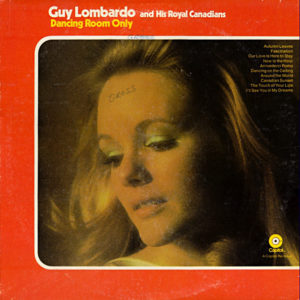 Guy Lombardo And His Royal Canadians - Dancing Room Only (LP, Album, RE)