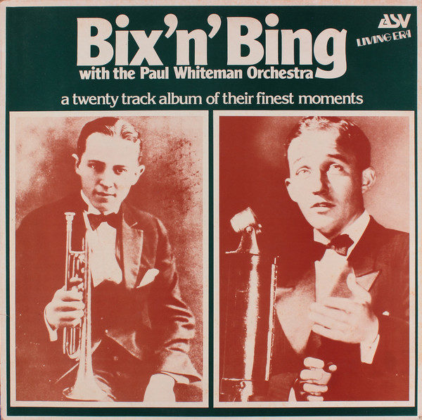 Bix* 'N' Bing* With The Paul Whiteman Orchestra* - Bix 'N' Bing (LP, Comp, Mono)