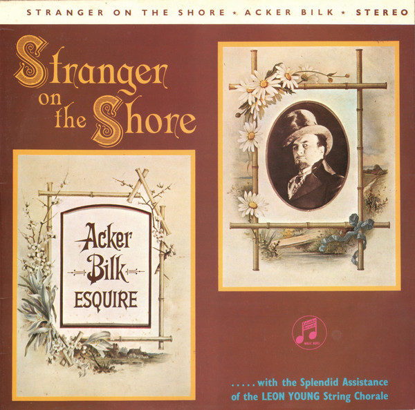 Acker Bilk With The Splendid Assistance Of The Leon Young String Chorale* - Stranger On The Shore (LP, Album)