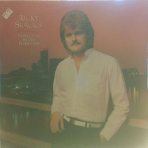 Ricky Skaggs - Don't Cheat In Our Hometown (LP, Album)