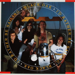 Black Oak* - I'd Rather Be Sailing (LP, Album)