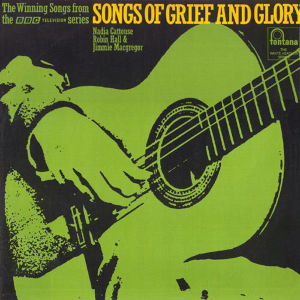 Nadia Cattouse, Robin Hall And Jimmie MacGregor - Songs Of Grief And Glory (LP)