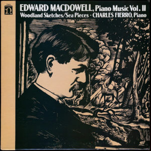 Charles Fierro - Edward MacDowell, Piano Music Vol. II: Woodland Sketches/Sea Pieces (LP, Album)