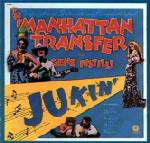 The Manhattan Transfer And Gene Pistilli* - Jukin' (LP, Album)