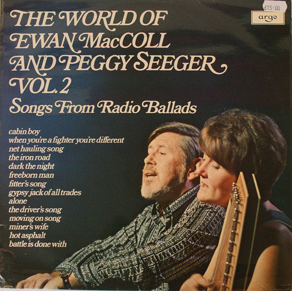Ewan MacColl & Peggy Seeger - The World Of Ewan MacColl And Peggy Seeger Vol. 2 (Songs From Radio Ballads) (LP, Album)