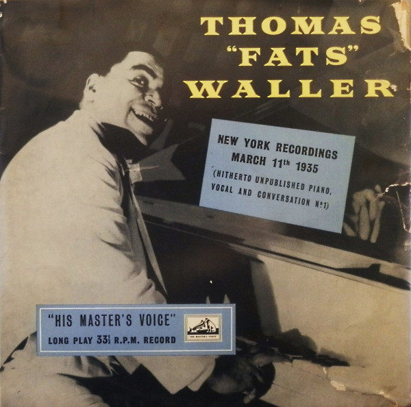 Thomas "Fats" Waller* - New York Recordings March 11th 1935 (Hitherto Unpublished Piano, Vocal And Conversation No1 ) (LP, Mono)