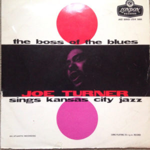 Joe Turner* - The Boss Of The Blues Sings Kansas City Jazz (LP, Album, Mono)