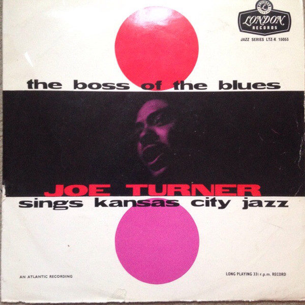 Joe Turner* - The Boss Of The Blues Sings Kansas City Jazz (LP, Album, Mono)