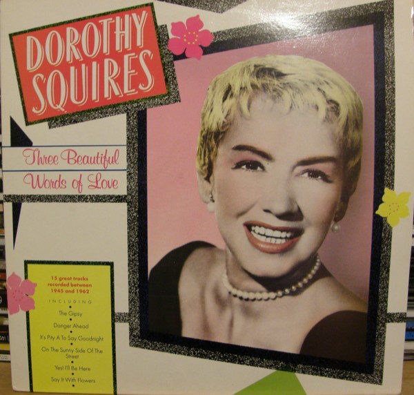 Dorothy Squires - Three Beautiful Words Of Love (LP, Comp)